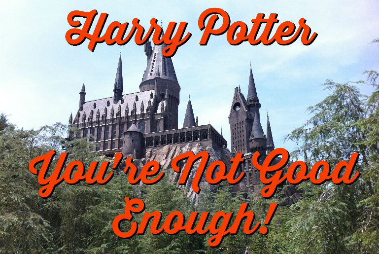 harry potter you're not good enough.png
